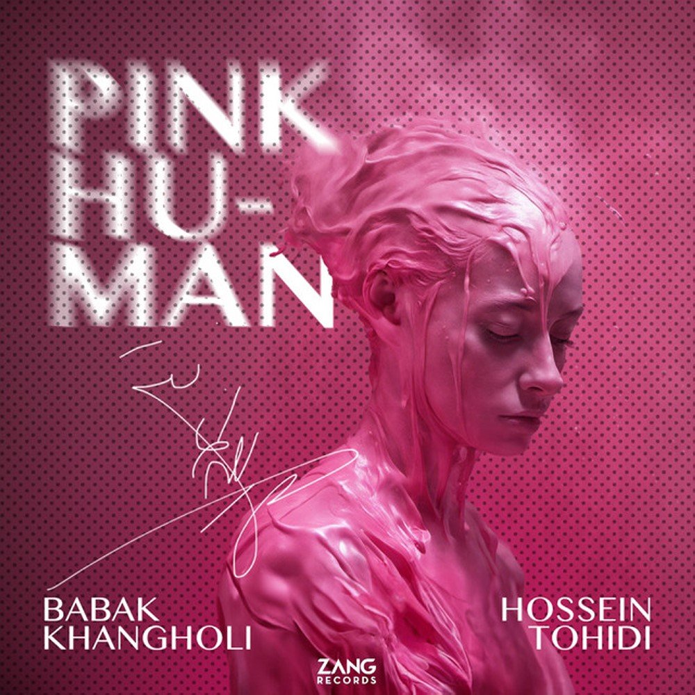 Pink Human - Babak Khangholi & Hossein Tohidi