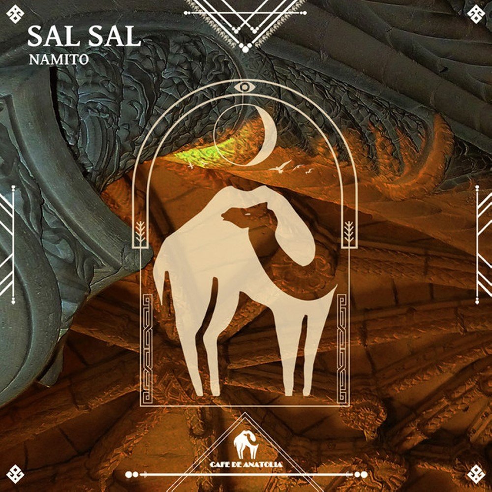 Sal Sal - Namito, Cafe De Anatolia, & Amir Sheykh