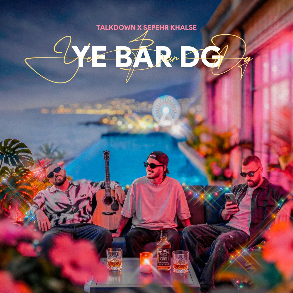 Ye Bar Dg - Talk Down & Sepehr Khalse