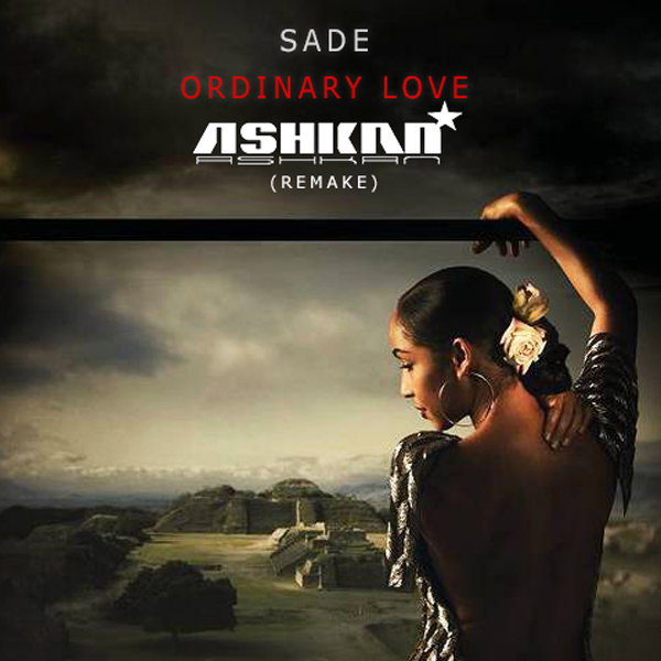 Ordinary Love (Ashkan Remake) - Sade