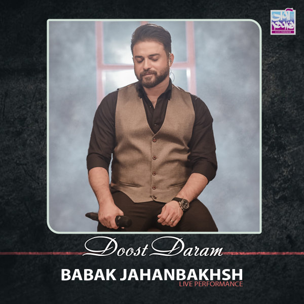 Dooset Daram (Live) - Babak Jahanbakhsh
