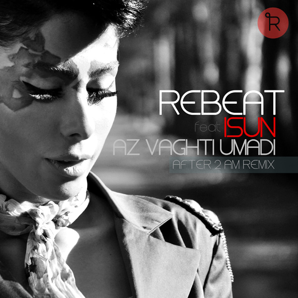 Az Vaghti Umadi (Ft Isun) (After 2AM Remix) - Rebeat