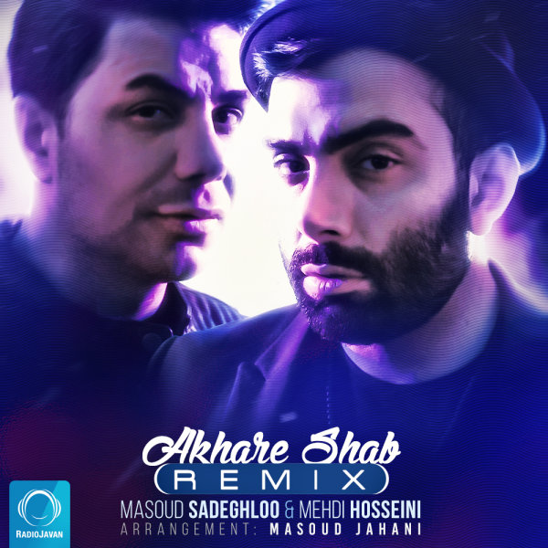 Akhare Shab (Remix) - Masoud Sadeghloo & Mehdi Hosseini
