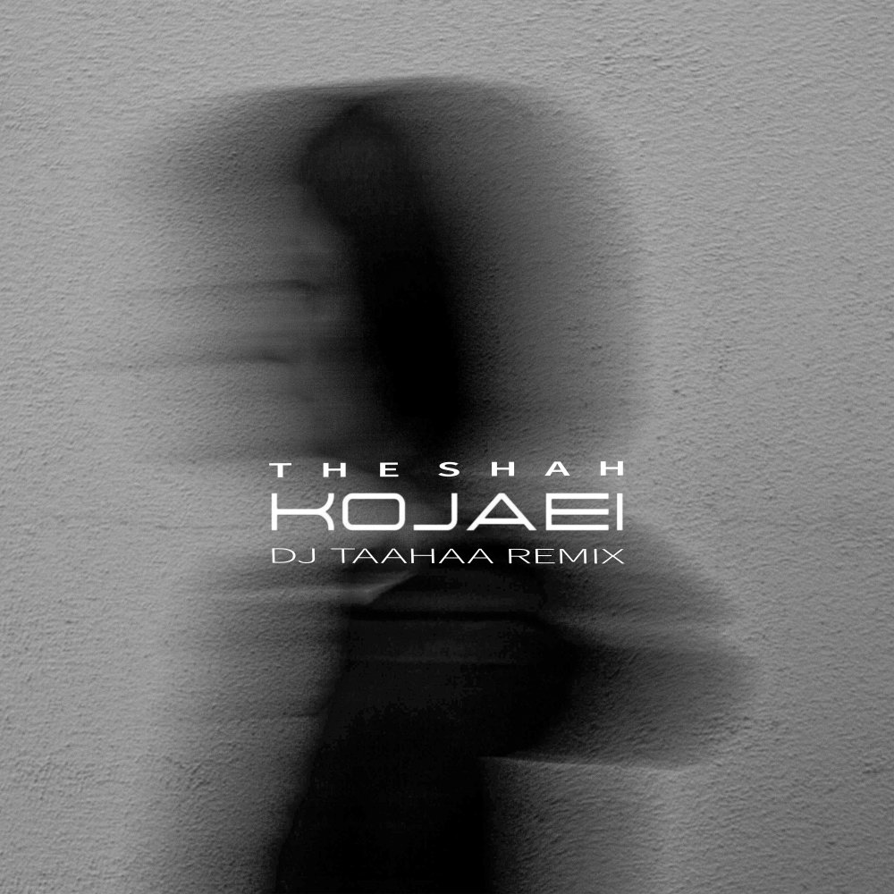 Kojaei (DJ Taahaa Remix) - The Shah