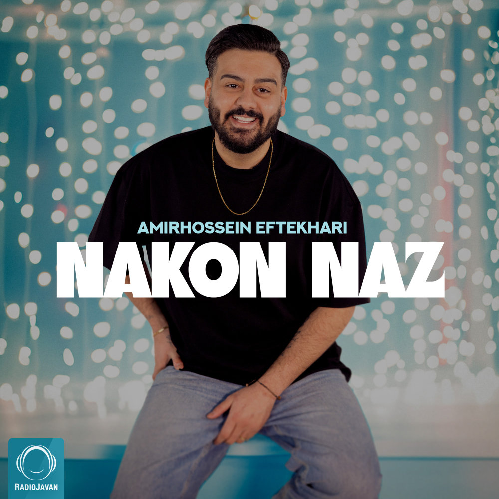 Nakon Naz - Amirhossein Eftekhari