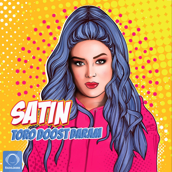 Toro Doost Daram - Satin