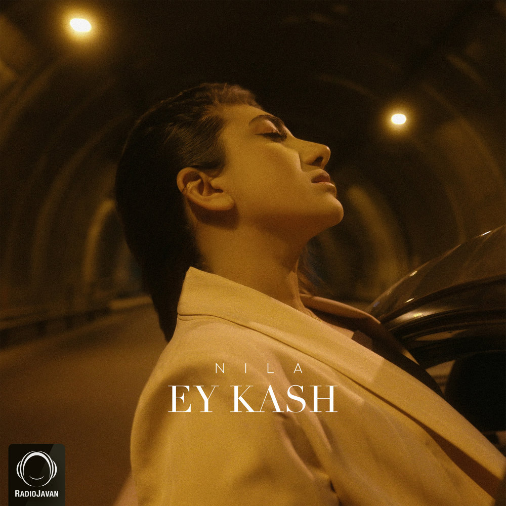 Ey Kash - Nila