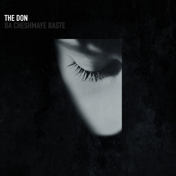 Ba Cheshmaye Baste - The Don