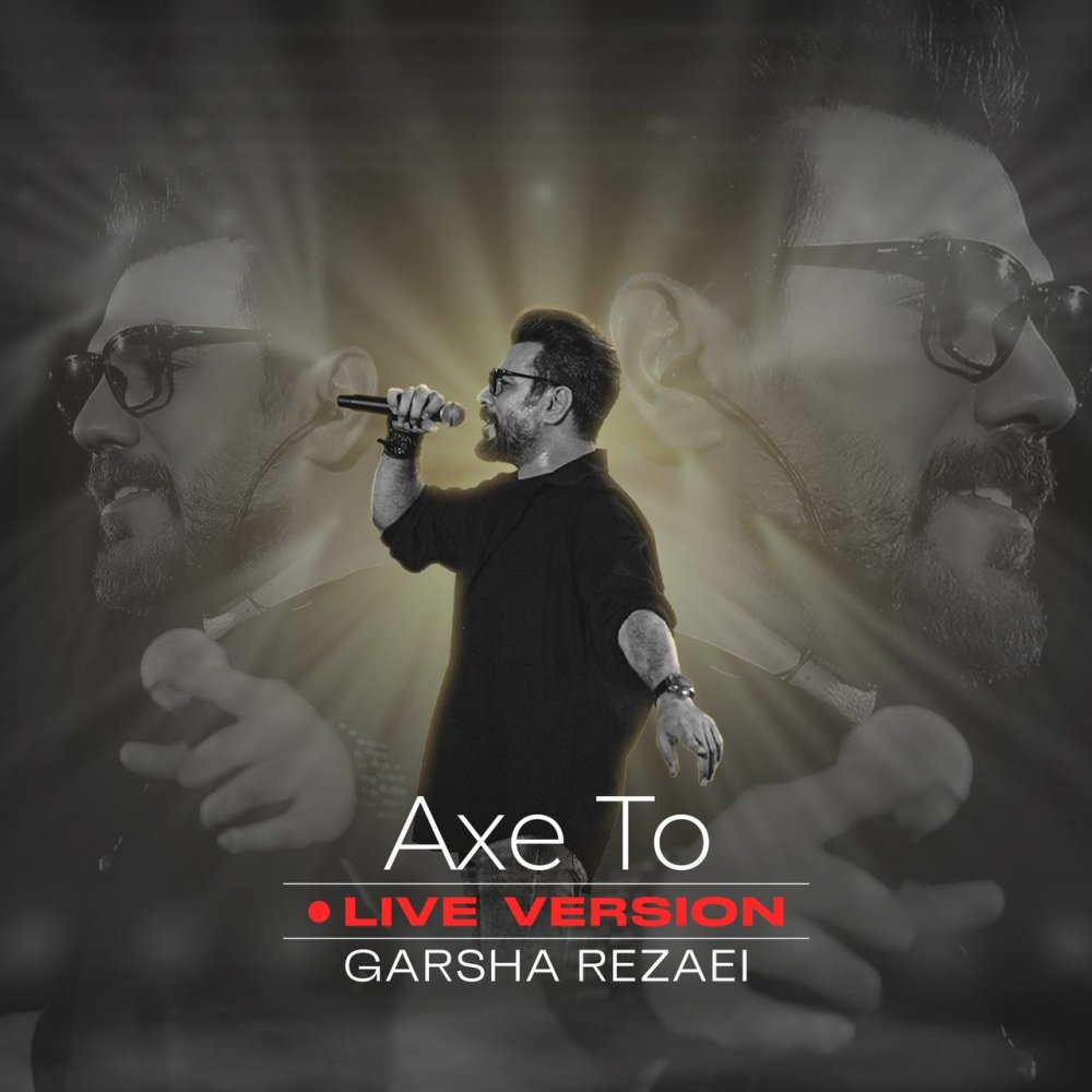 Axe To (Live) - Garsha Rezaei