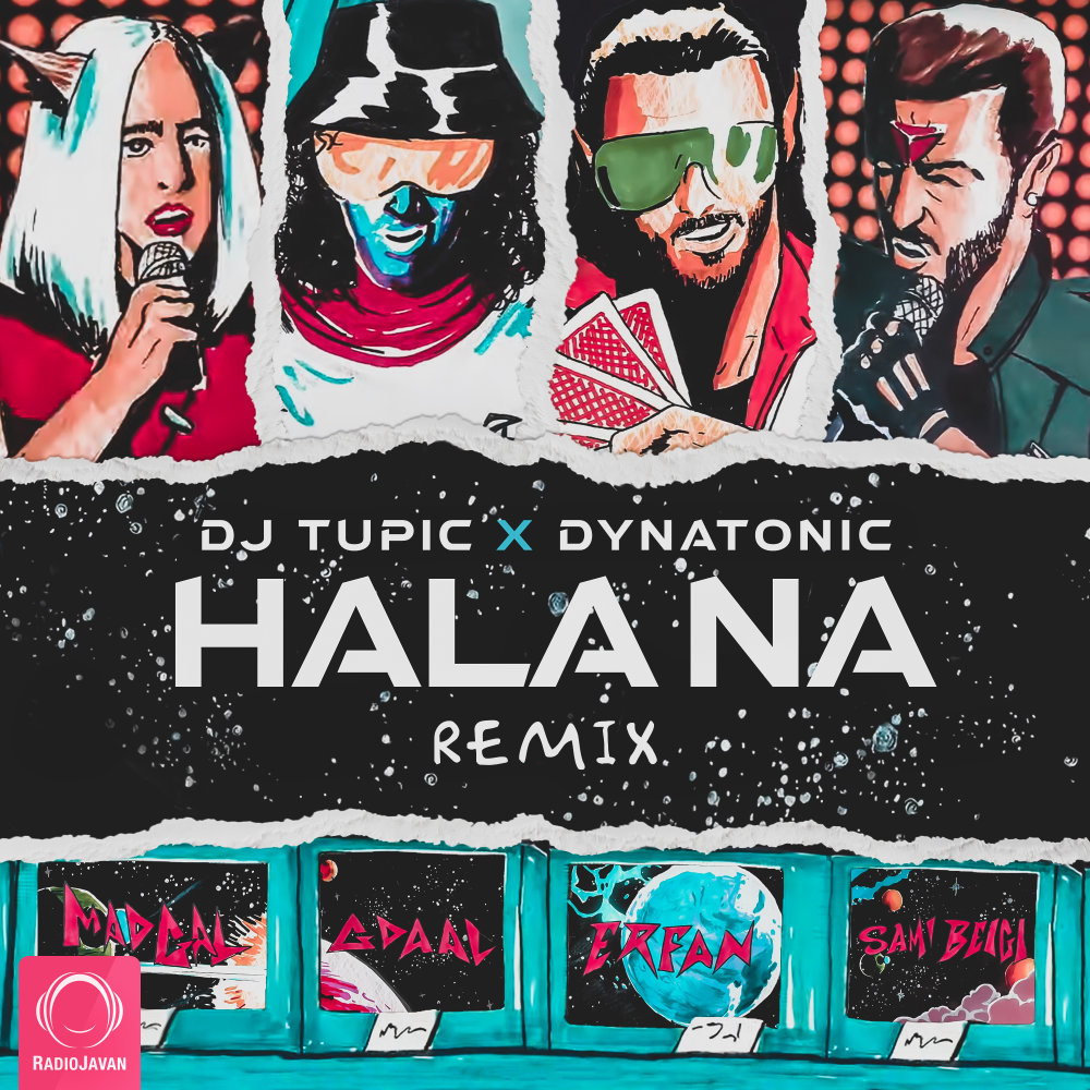 Hala Na (Ft Erfan, Sami Beigi, & Madgal) DJ Tupic & Dynatonic Remix - Gdaal