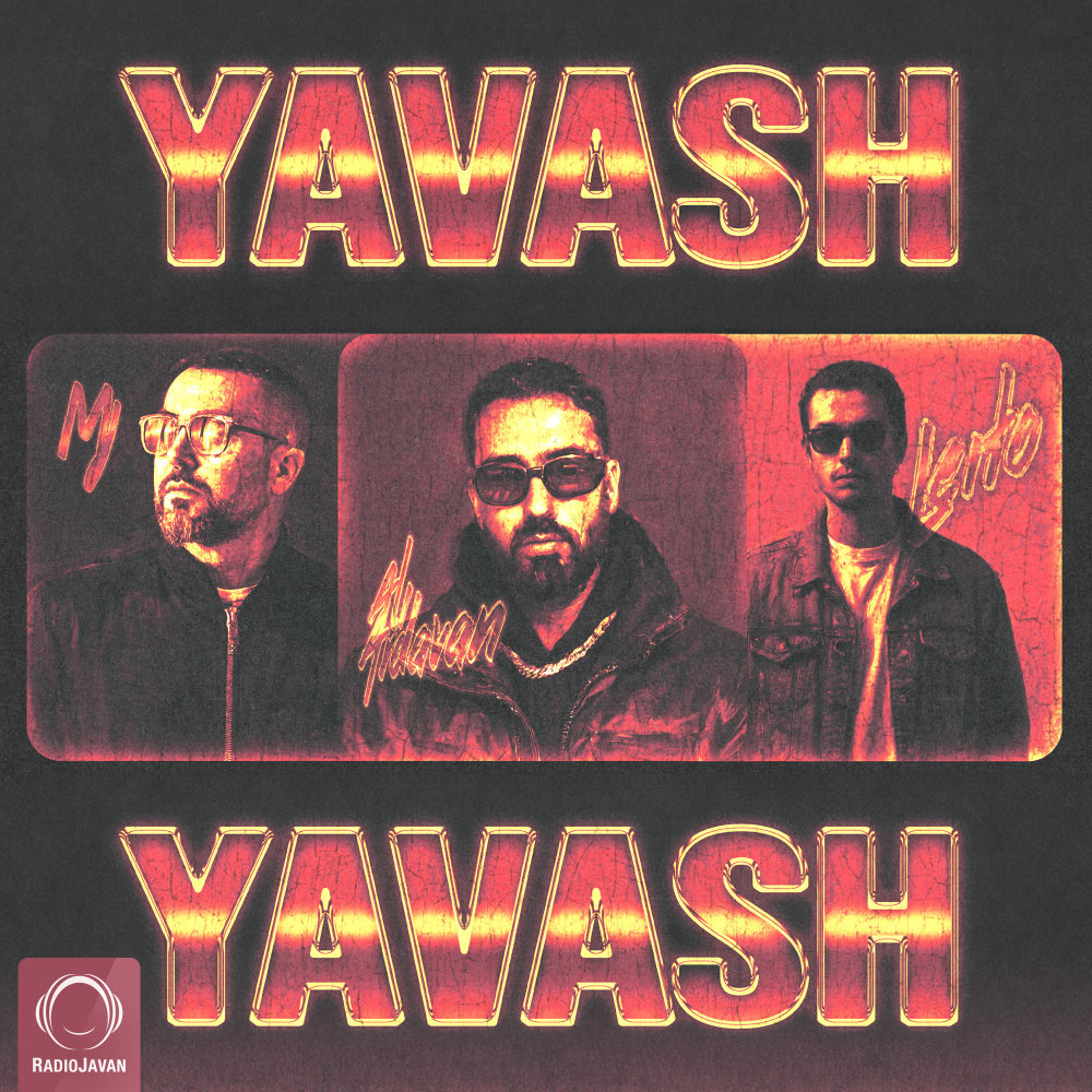 Yavash Yavash (Ft Behzad Leito & Sohrab MJ) - Ali Ardavan