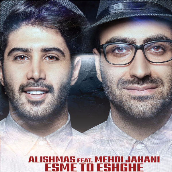 Esme To Eshghe (Ft Mehdi Jahani)