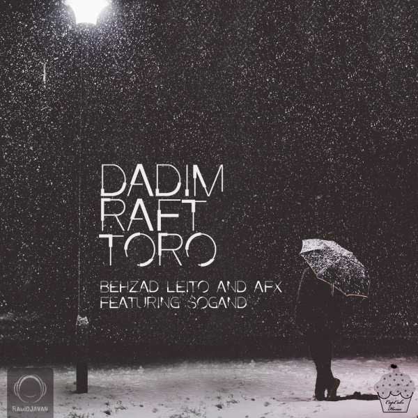 Dadim Raft Toro (Ft Sogand)