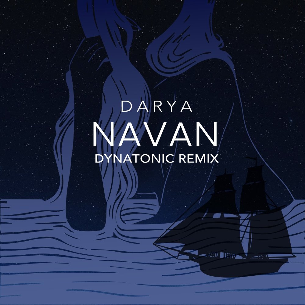 Darya (Dynatonic Remix) - Navan