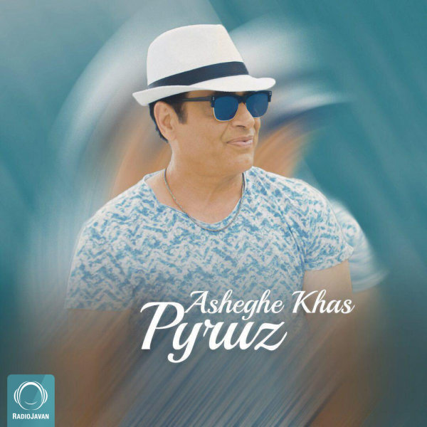 Asheghe Khas - Pyruz