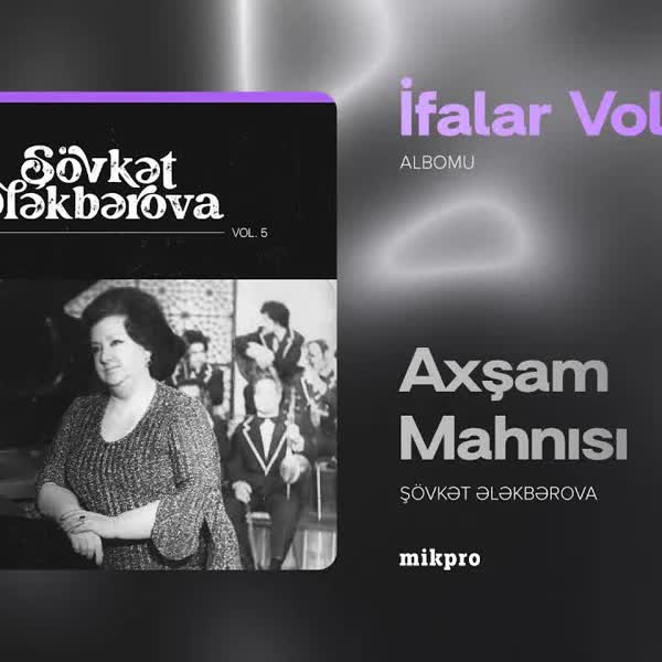 Axşam Mahnısı - Şövkət Ələkbərova
